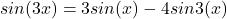 sin(3x) = 3sin(x) - 4sin3(x)